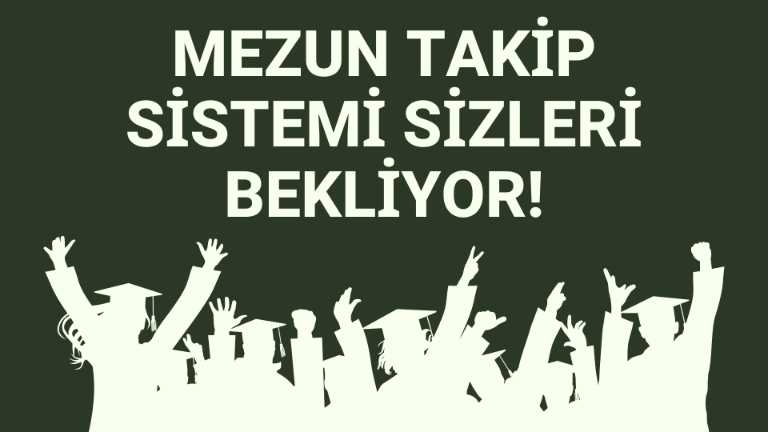 Mezun takip sistemi sizleri bekliyor!
