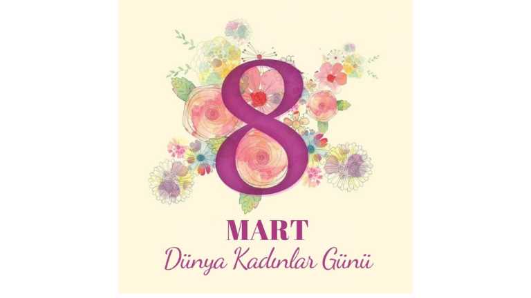 8 Mart Dünya Kadınlar Günü