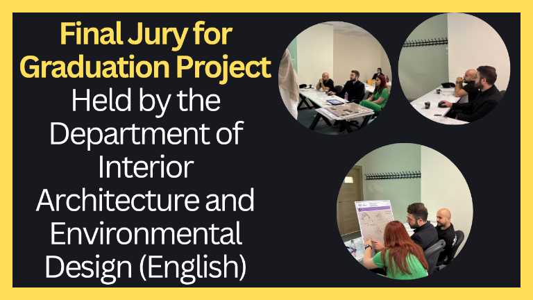 Final Jury Session of the Graduation Project Held by the Department of Interior Architecture and Environmental Design (English)