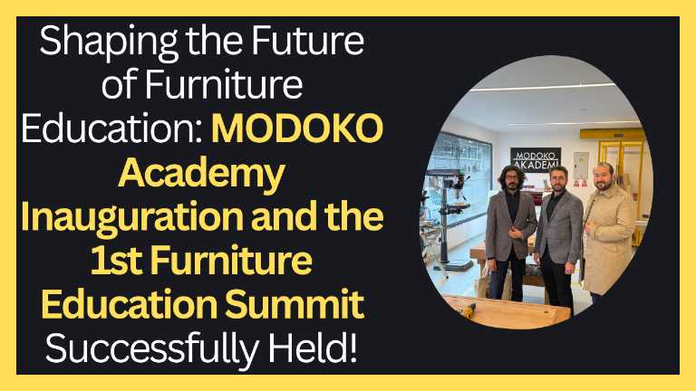 Shaping the Future of Furniture Education: MODOKO Academy Inauguration and the 1st Furniture Education Summit Successfully Held!