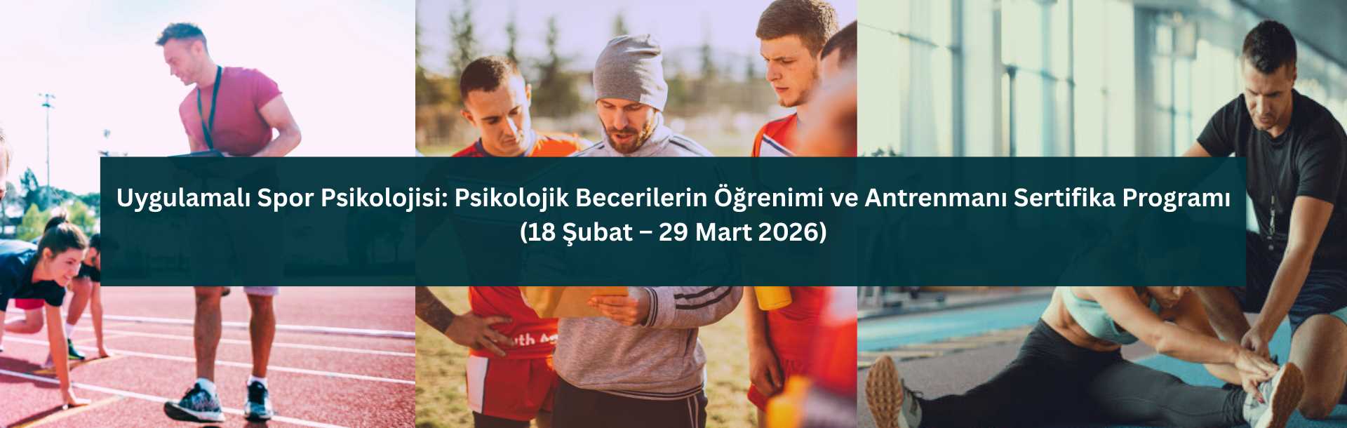 Uygulamalı Spor Psikolojisi: Psikolojik Becerilerin Öğrenimi ve Antrenmanı Sertifika Programı