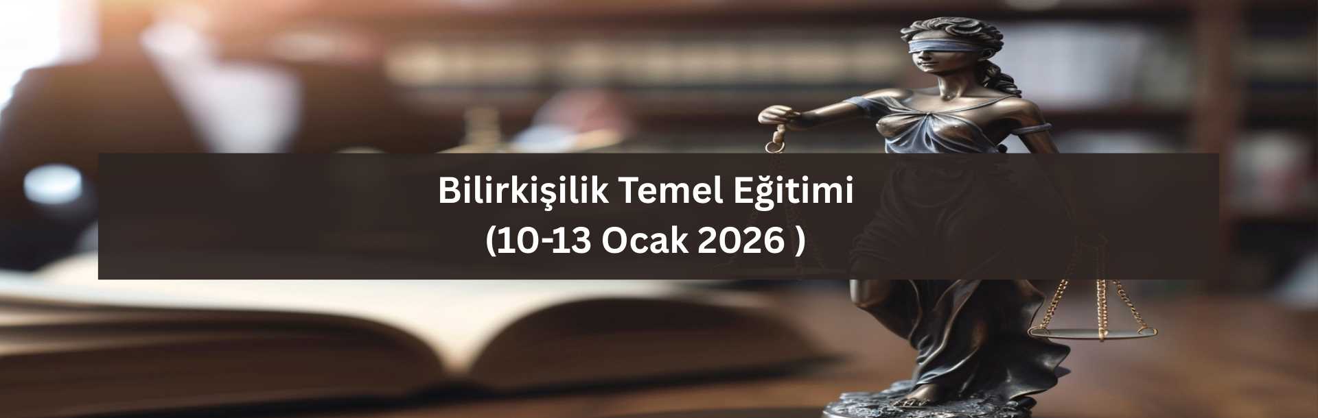 Bilirkişilik Temel Eğitimi (27-30 Aralık 2025 )