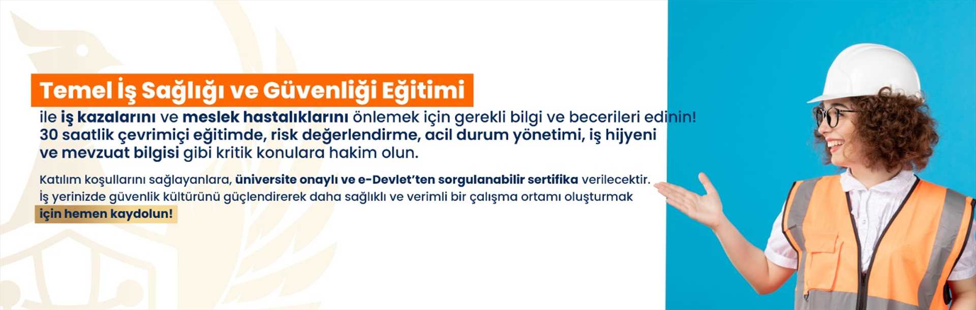 Güvenli Çalışma Ortamı İçin Temel İş Sağlığı ve Güvenliği Eğitimi Kayıtları Başladı!