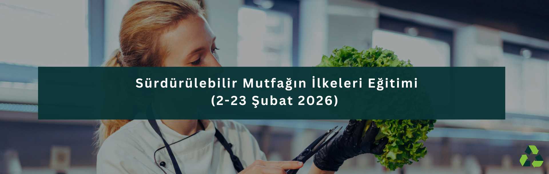 Sürdürülebilir Mutfağın İlkeleri Eğitimi