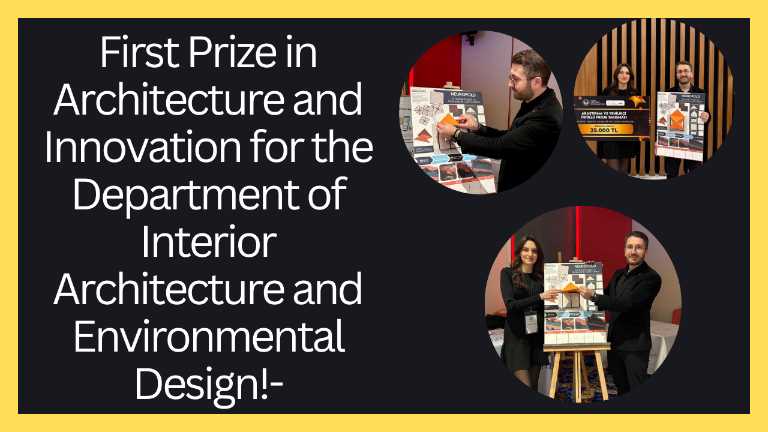 First Prize in Architecture and Innovation for the Department of Interior Architecture and Environmental Design!