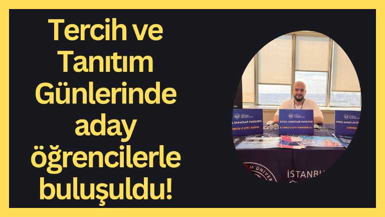 Tercih ve Tanıtım Günlerinde aday öğrencilerle buluşuldu!