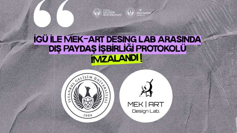İGÜ ile MekArt Design Lab arasında sektörel işbirliği protokolü imzalandı!