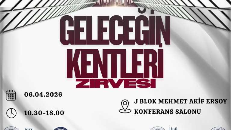 GELECEĞİN KENTLERİ ZİRVESİ DÜZENLENDİ
