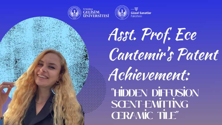 Asst. Prof. Ece Cantemir’s Patent Achievement: "Hidden Diffusion Scent-Emitting Ceramic Tile"