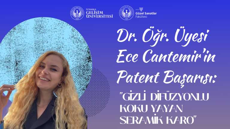 Dr. Öğr. Üyesi Ece Cantemir’in Patent Başarısı: "Gizli Difüzyonlu Koku Yayan Seramik Karo"