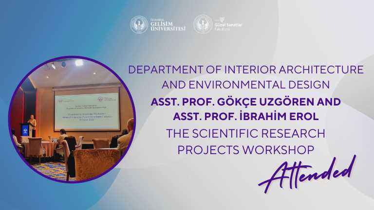 DIAE Faculty Members Asst. Prof. Gökçe Uzgören and Asst. Prof. İbrahim Erol Attended the "Scientific Research Projects Workshop"