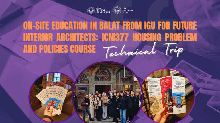 On-Site education in Balat from IGU for future interior architects: Technical rrip for the ICM377 Housing Problem and Policies Course