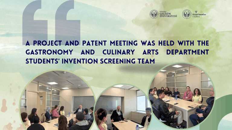 Project and patent meeting has held with the Gastronomy and Culinary Arts Department Students' Invention Screening Team