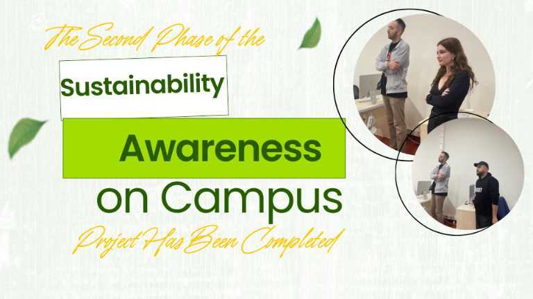 The Second Phase of the “Sustainability Awareness on Campus” Project Has Been Completed