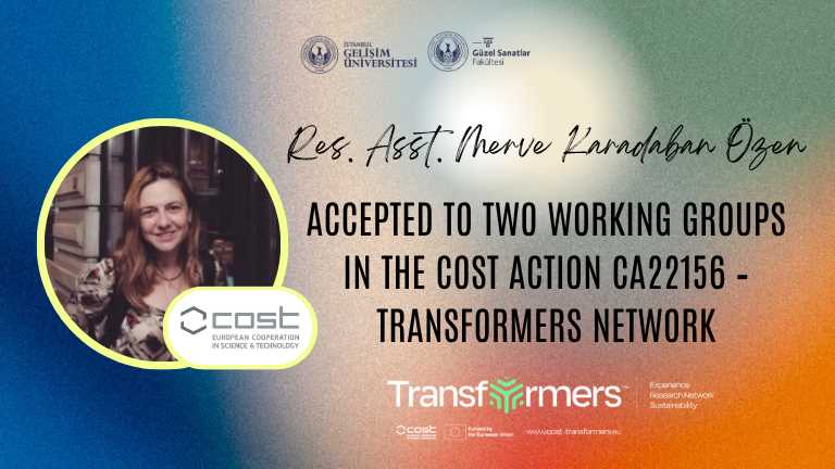 Res. Asst. Merve Karadaban Özen accepted to two working groups in the COST Action CA22156 – TransformERS Network