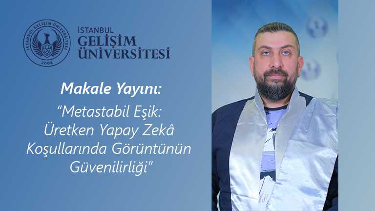 Makale Yayını: “Metastabil Eşik: Üretken Yapay Zekâ Koşullarında Görüntünün Güvenilirliği”
