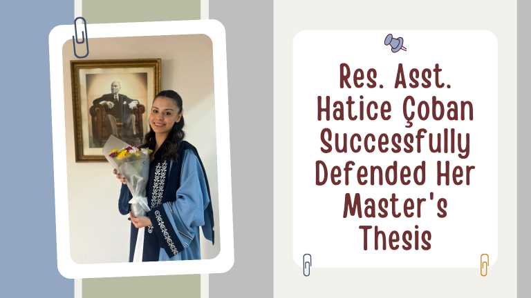 Res. Asst. Hatice Çoban successfully defended her master's thesis