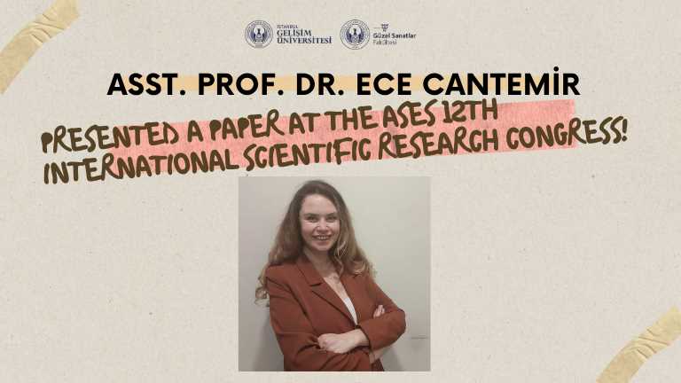 Asst. Prof.  Ece Cantemir presented a paper at the ASES 12th International Scientific Research Congress! 