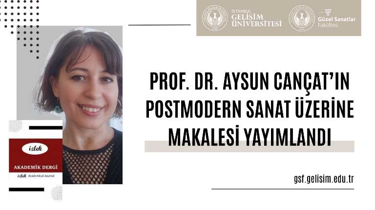 Prof. Dr. Aysun Cançat’ın postmodern sanat üzerine makalesi yayımlandı!