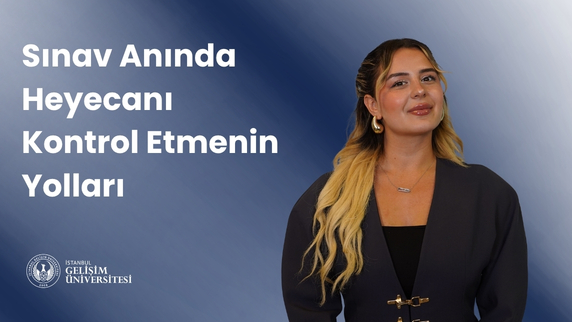 Sınav Anında Heyecanı Kontrol Etmenin Yolları