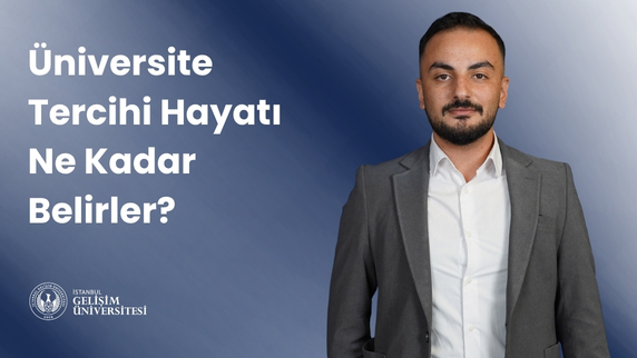 Üniversite Tercihi Hayatı Ne Kadar Belirler?