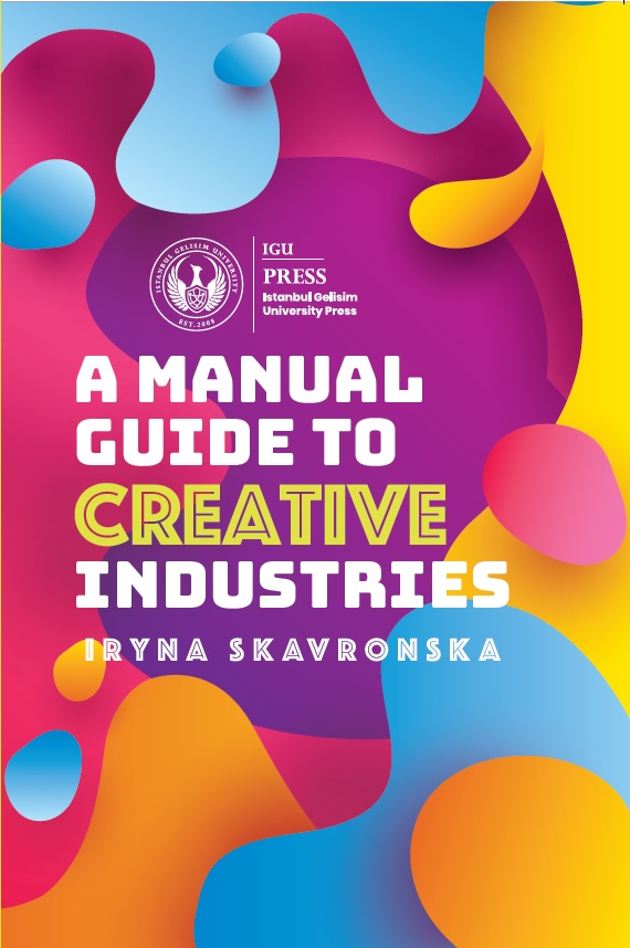 İGÜ Yayınları'ndan 155. Kitap: "A Manual Guide to Creative Industries"