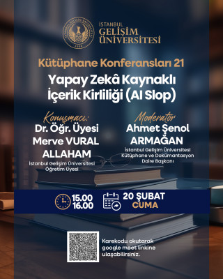 Kütüphane Konferansları 21: Yapay Zekâ Kaynaklı İçerik Kirliliği (AI Slop)