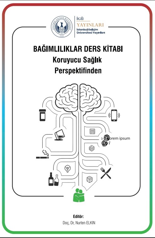 İGÜ Yayınları'ndan 162. Kitap : "Bağımlılıklar Ders Kitabı: Koruyucu Sağlık Perspektifinden"