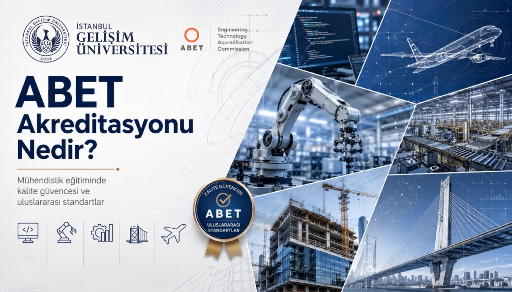 Akreditasyonda Türkiye Rekoru Kıran İstanbul Gelişim Üniversitesi’nde ABET Kalitesi