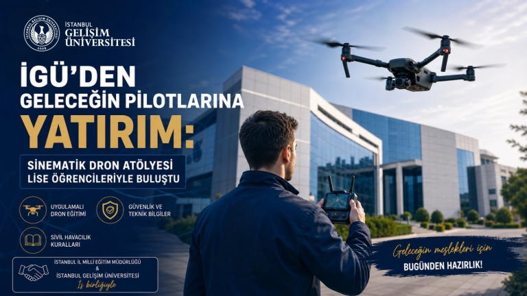 İGÜ’den Geleceğin Pilotlarına Yatırım: Sinematik Dron Atölyesi Lise Öğrencileriyle Buluştu