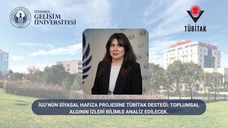 İGÜ’nün Siyasal Hafıza Projesine TÜBİTAK Desteği: Toplumsal Algının İzleri Bilimle Analiz Edilecek