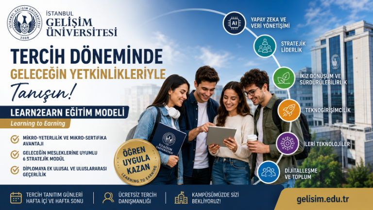 Tercih Döneminde Geleceğin Yetkinlikleriyle Tanışın: İstanbul Gelişim Üniversitesi'nden Learn2EARN Eğitim Modeli