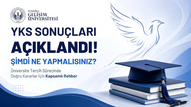YKS Sonuçları Açıklandı: Tercih Maratonu Başladı! İstanbul Gelişim Üniversitesi'nden Adaylara Geleceğe Yön Verecek Rehber