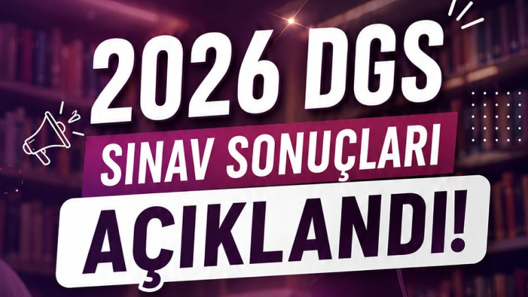 2026 DGS Sonuçları Açıklandı! DGS Sonuçları Nereden Öğrenilir?