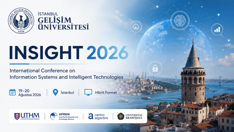 İstanbul Gelişim Üniversitesi, Yapay Zeka ve Bilgi Sistemleri Alanındaki Uluslararası Vizyonunu INSIGHT 2026 ile Güçlendiriyor