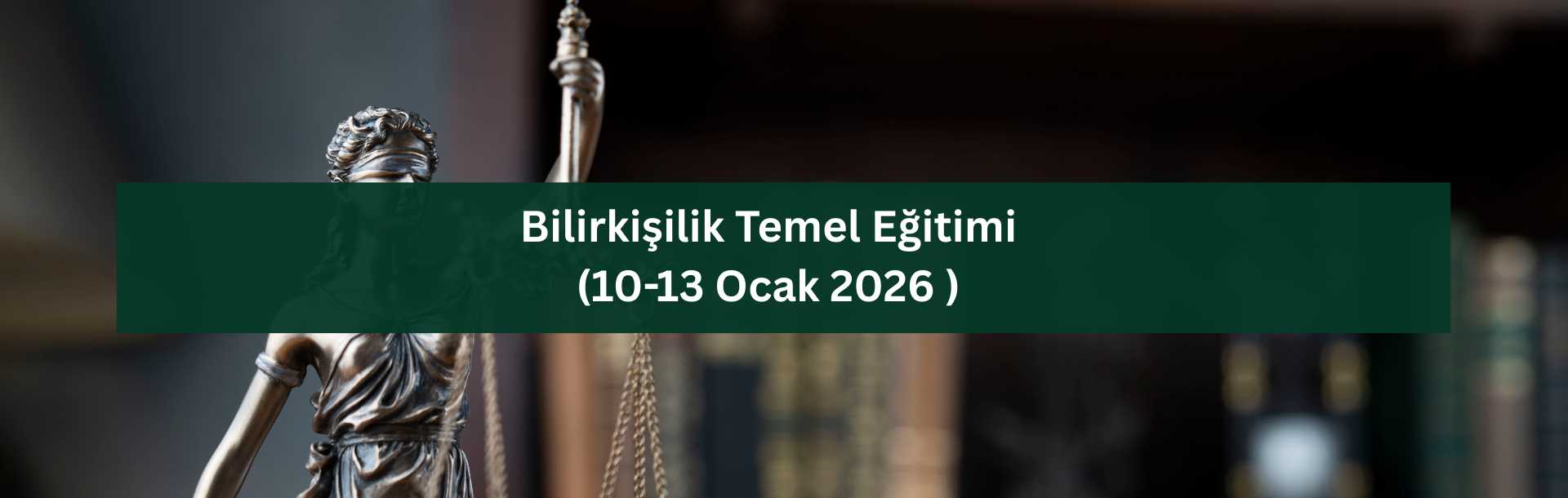 Bilirkişilik Temel Eğitimi (27-30 Aralık 2025 )